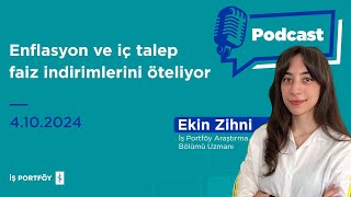 Enflasyon ve İç Talep Faiz İndirimlerini Öteliyor  Haftaya Bakış  4102024 [upl. by Trellas]