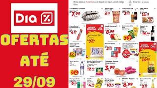 DIA SUPERMERCADO OFERTAS ATÉ 29092024 FOLHETO OFERTAS DA SEMANA [upl. by Milburt]