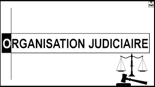 LORGANISATION JUDICIAIRE [upl. by Atiran857]