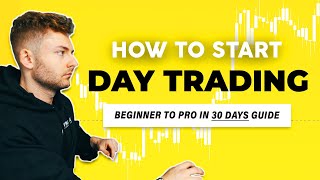 How To Start Day Trading Like A Pro In 30 Days Beginner Guide 2024 [upl. by Linder679]