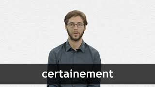 How to pronounce CERTAINEMENT in French [upl. by Olette143]