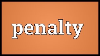 Penalty Meaning [upl. by Icats]