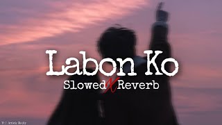 Labon Ko  Kk Slowed  Reverb  Lofi Songs  Singer Kk [upl. by Pantin]