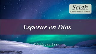 Esperar en Dios  Música Cristiana  Con Letra para Cantar  Alabanzas  547 [upl. by Lipfert28]