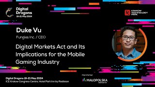 Duke Vu  Digital Markets Act and Its Implications for the Mobile Gaming Industry [upl. by Ffirahs]