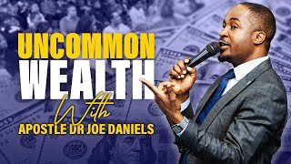 Uncommon wealth  Apostle Dr Joe Daniels [upl. by Nivac519]