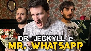 DOTTOR JEKYLL E MR WHATSAPP [upl. by Yendirb]