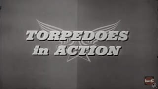 Torpedoes in Action  War Dept Training Film [upl. by Ylrebmik167]