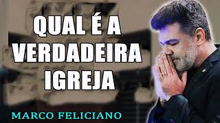 QUAL É A VERDADEIRA IGREJA PASTOR MARCO FELICIANO [upl. by Frederique117]