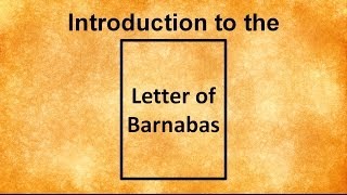 Introduction to the Letter of Barnabas [upl. by Grossman]