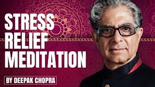 STRESS RELIEF MEDITATION WITH DEEPAK CHOPRA [upl. by Columba703]