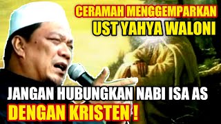 HEBOH  Ceramah Ustadz Yahya Waloni  Jangan Hubungkan Nabi Isa As dengan Kristen [upl. by Suirauqram]