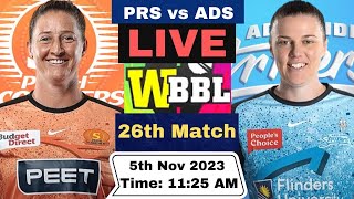 Live PRSW vs ADSW 26th Match  Perth Scorchers Women vs Adelaide Strikers Women Live WBBL 2023 [upl. by Jackson]