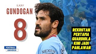 Kisah Ilkay Gundogan Kapten amp Pahlawan Manchester City [upl. by Kilan]