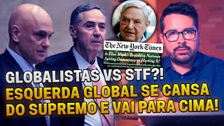 ⛔GLOBALISTAS vs STF A esquerda internacional SE CANSOU do SUPREMO e PARTIU PARA CIMA [upl. by Suoiradal476]