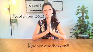 KREEFT💪  September 2022 💪 Knopen doorhakken  Tarot Reading [upl. by Chemush92]