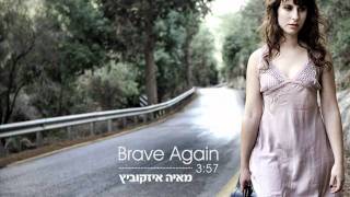 Maya Isacowitz  Brave Again [upl. by Yeleak]