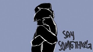 🌸ｓａｙ ｓｏｍｅｔｈｉｎｇ🌸 KLANCE ANIMATIC [upl. by Ahtel]