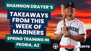 Shannon Drayers takeaways from this week of the Seattle Mariners Spring Training [upl. by Apfel]