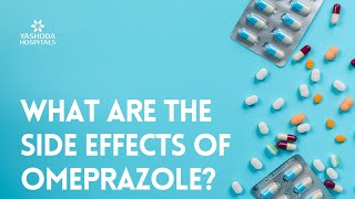 What are the side effects of Omeprazole [upl. by Nekial]