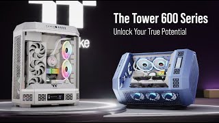 Thermaltake The Tower 600 Series Chassis  Unlock your true potential [upl. by Clevie]