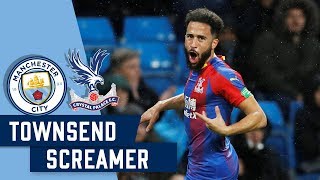 TOWNSEND SCREAMER  vs Man City  FIFA 2019 Puskas nominated [upl. by Pernell]