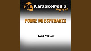 Pobre Mi Esperanza Karaoke Version In the Style of Isabel Pantoja [upl. by Ait]