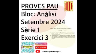 Selectivitat Matemàtiques Setembre 2024 Sèrie 1  Exercici 3 [upl. by Varuag731]