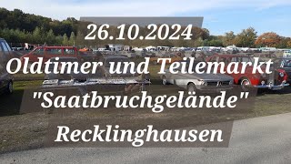 Oldtimer und Teilemarkt Saatbruchgelände Recklinghausen 26 10 2024 [upl. by Terina]