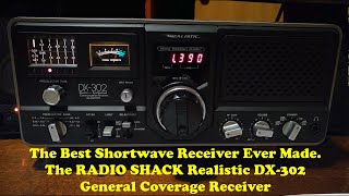 The Best Shortwave Radio Made The Realistic DX302 General Coverage Receiver [upl. by Lashonde]