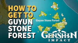 How to get to the Guyun Stone Forest Genshin Impact [upl. by Marras751]