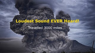 The Loudest Sound Ever Heard on Earth [upl. by Grodin]