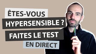 TEST d’HYPERSENSIBILITÉ en direct  Êtesvous une personne HYPERSENSIBLE [upl. by Anadal832]