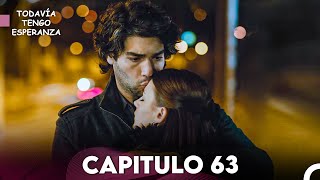 Todavia Tengo Esperanza Capítulo 63 Doblado en Español FULL HD [upl. by Gwendolin]