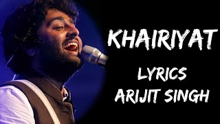 Khairiyat Pucho Kabhi To Kaifiyat Pucho  Khairiyat Full Song Lyrics  Arijit Singh  Lyrics Tube [upl. by Persian]