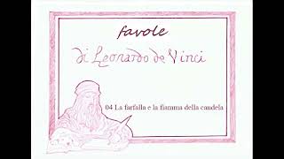 Favole di Leonardo da Vinci  04  La farfalla e la fiamma della candela [upl. by Ennaillek]