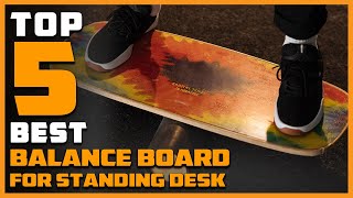 Top 5 Best Balance Boards for Standing Desk Review in 2023  Professional Wooden Balance Boards [upl. by Ardek]