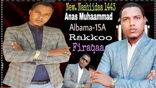 Anas Muhammad 15A Nashiidaa haareya 1443 dhageyaa wal dhageysisaa chaanaala keenyaas guddisaa jzk [upl. by Sirrap]