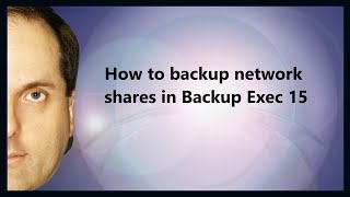 How to backup network shares in Backup Exec 15 [upl. by Jarvis]