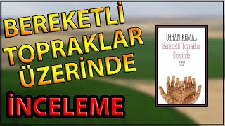 BEREKETLÄ° TOPRAKLAR ÃœZERÄ°NDE Ä°NCELEME  ORHAN KEMAL  GERÃ‡EK HAYATI YANSITAN BÄ°R HÄ°KAYE [upl. by Ange406]