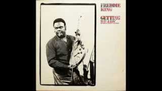 Freddie King  Getting Ready  04  Five Long Years [upl. by Rosalie]