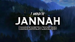 Jannah  Background Nasheed 1 Minutes [upl. by Nedyah971]