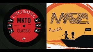 MKTO  MAGIC  ClassicRude Mashup [upl. by Zippora]