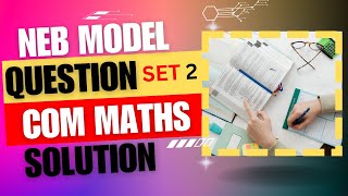 NEB MODEL QUESTIONS 2080 SET 2 COM mathematics questiON MATHS solution 2080 [upl. by Enimrac]