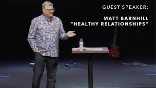 Guest Speaker Matt Barnhill  quotHealthy Relationshipsquot 111724 [upl. by Gibb]