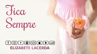 Elizabete Lacerda 🎵 FICA SEMPRE UM POUCO DE PERFUME 🌹 [upl. by Elwin]