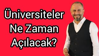 Üniversiteler Ne Zaman Açılacak [upl. by Aimak]