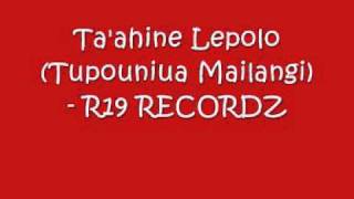 R19 RECORDZ  Taahine Lepolo Tupouniua Mailangi [upl. by Lustig]