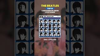 THE BEATLES 🔹 TOP10 Canciones de Amor  Love Songs [upl. by Ytineres558]