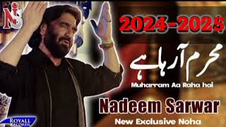 Nadeem Sarwar  Muharram Aa Raha Hai  Nadeem Sarwar New Noha  2024  2025 [upl. by Nosnehpets]